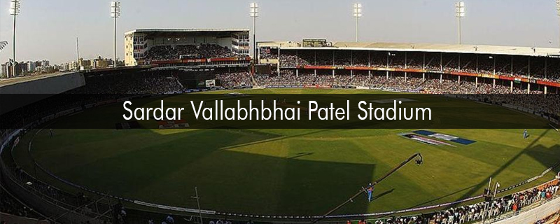 Sardar Vallabhbhai Patel Stadium 